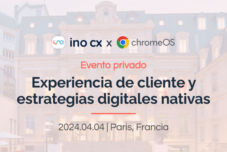 Banner del evento privado INO CX × ChromeOS: Experiencia del cliente y estrategias digitales nativas, 4 de abril de 2024, París, Francia